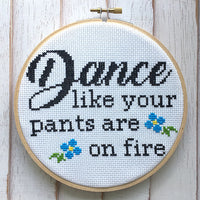 Dance Like Your Pants Are on Fire Cross Stitch Pattern - Digital Download